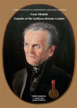 FRANC HLADNIK, FOUNDER, LJUBLJANA BOTANIC GARDEN, INDEX SEMINUM 2010