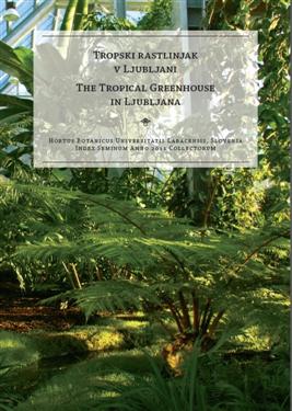 Tropski rastlinjak v Ljubljani, jože bavcon, tropski rastlinjak, nada praprotnik, alenka marinček, blanka ravnjak