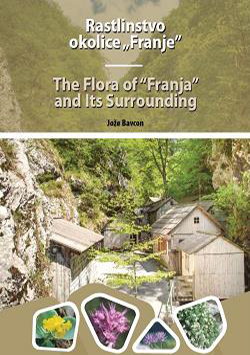 The Flora of Franja and its surrounding, bolnica Franja, Soteska Pasice